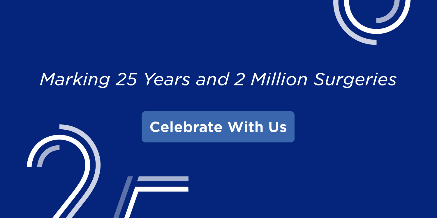 Marking 25 Years and 2 Million Surgeries - Celebrate with Us